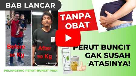 Melangsingkan perut buncit pria Berat badan turun 8 KG BAB lancar